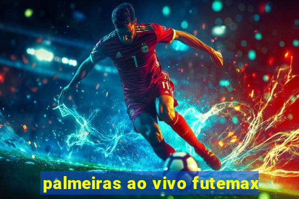 palmeiras ao vivo futemax